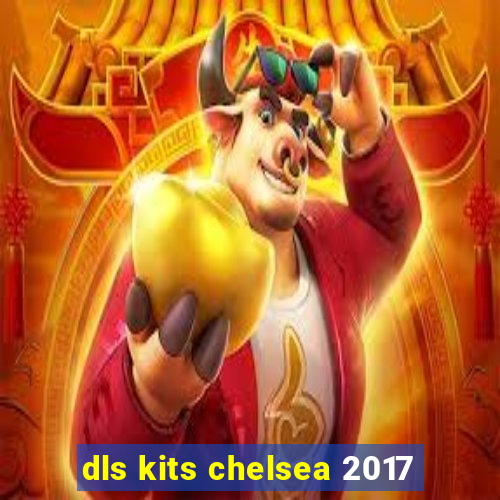 dls kits chelsea 2017